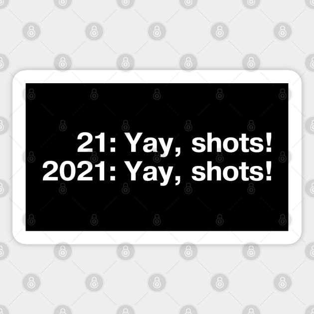 21: Yay, shots! 2021: Yay, shots! Sticker by TheBestWords